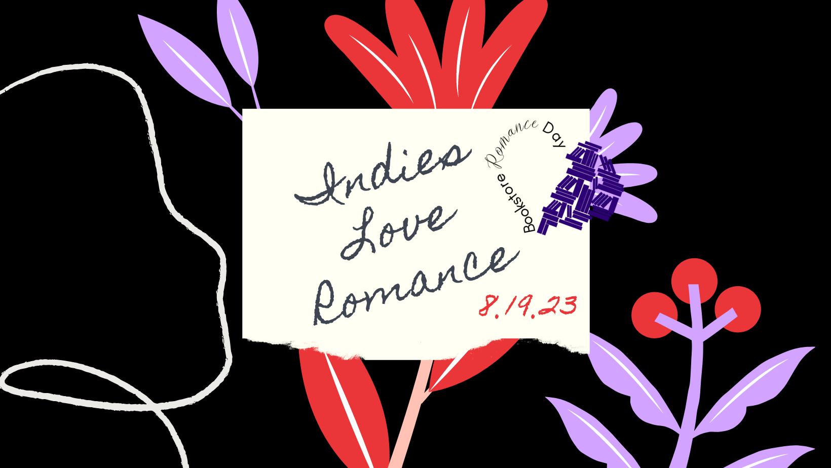 Bookstore Romance Day graphic, "Indies Love Romance, 8.19.23" on a floral background.